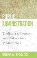 Administración pública: Tradiciones de investigación y filosofías del conocimiento - Public Administration: Traditions of Inquiry and Philosophies of Knowledge