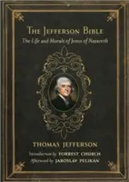 La Biblia de Jefferson: La vida y la moral de Jesús de Nazaret - The Jefferson Bible: The Life and Morals of Jesus of Nazareth