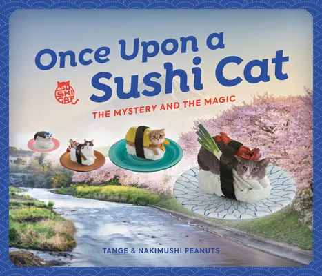 Érase una vez un gato de sushi: el misterio y la magia - Once Upon a Sushi Cat: The Mystery and the Magic