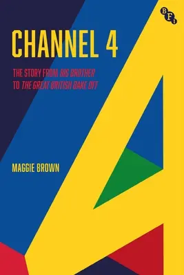 Channel 4: Una historia: Del Gran Hermano al Great British Bake Off - Channel 4: A History: From Big Brother to the Great British Bake Off