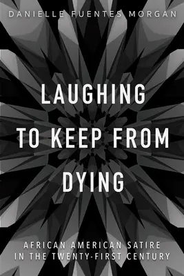 Reír para no morir: La sátira afroamericana en el siglo XXI - Laughing to Keep from Dying: African American Satire in the Twenty-First Century