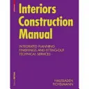 Manual de construcción de interiores - Planificación integrada, acabados y equipamiento, servicios técnicos - Interiors Construction Manual - Integrated Planning, Finishings and Fitting-Out, Technical Services