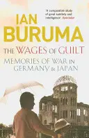 El salario de la culpa - Recuerdos de la guerra en Alemania y Japón - Wages of Guilt - Memories of War in Germany and Japan