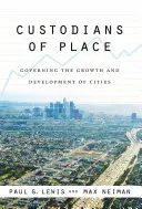 Custodios del lugar: Gobernar el crecimiento y el desarrollo de las ciudades - Custodians of Place: Governing the Growth and Development of Cities