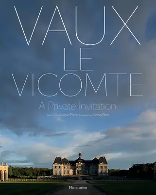 Vaux-Le-Vicomte: Una invitación privada - Vaux-Le-Vicomte: A Private Invitation