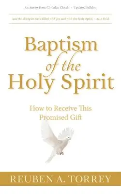 Bautismo del Espíritu Santo: Cómo recibir este don prometido - Baptism of the Holy Spirit: How to Receive This Promised Gift