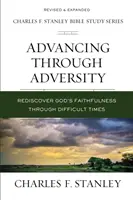 Avanzando en la adversidad: Redescubra la fidelidad de Dios en tiempos difíciles - Advancing Through Adversity: Rediscover God's Faithfulness Through Difficult Times