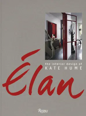 Elan: El diseño interior de Kate Hume - Elan: The Interior Design of Kate Hume