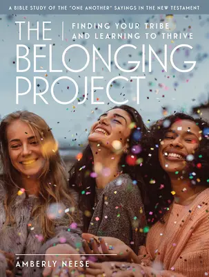 The Belonging Project - Guía de estudio bíblico para mujeres con ayuda para el líder: Encuentra tu tribu y aprende a prosperar - The Belonging Project - Women's Bible Study Guide with Leader Helps: Finding Your Tribe and Learning to Thrive