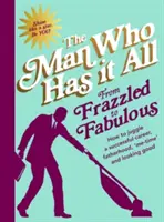 De agotado a fabuloso: cómo compaginar una carrera profesional de éxito, la paternidad, el tiempo para mí y un buen aspecto físico - From Frazzled to Fabulous - How to Juggle a Successful Career, Fatherhood, 'Me-Time' and Looking Good