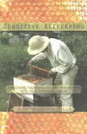 Apicultura Sensible: Practicar la vulnerabilidad y la no violencia con la colmena del patio trasero - Sensitive Beekeeping: Practicing Vulnerability and Nonviolence with Your Backyard Beehive