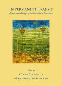 En tránsito permanente: Discursos y mapas de la experiencia intercultural - In Permanent Transit: Discourses and Maps of the Intercultural Experience