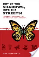 De la sombra a la calle: La organización transmedia y el movimiento por los derechos de los inmigrantes - Out of the Shadows, Into the Streets!: Transmedia Organizing and the Immigrant Rights Movement