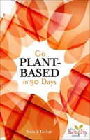 Basarse en plantas en 30 días - Go Plant-Based in 30 Days