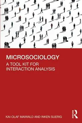 Microsociología: Un juego de herramientas para el análisis de las interacciones - Microsociology: A Tool Kit for Interaction Analysis