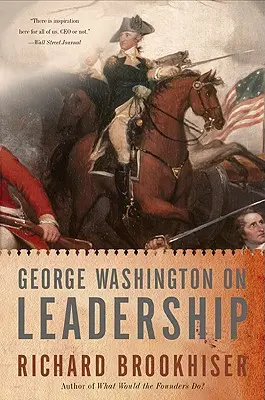 George Washington y el liderazgo - George Washington on Leadership