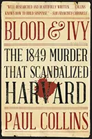 Sangre e hiedra: El asesinato que escandalizó a Harvard en 1849 - Blood & Ivy: The 1849 Murder That Scandalized Harvard