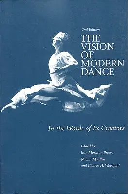 La visión de la danza moderna: En palabras de sus creadores - The Vision of Modern Dance: In the Words of Its Creators