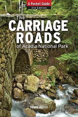 Carriage Roads of Acadia: Guía de bolsillo - Carriage Roads of Acadia: A Pocket Guide