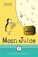 Jugo de luna - Poemas para niños - Moon Juice - Poems for Children