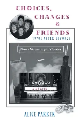 Elecciones, cambios y amigos: Los años 70 después del divorcio - Choices, Changes & Friends: 1970s After Divorce