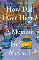 ¿Cómo he llegado hasta aquí? Memorias - How Did I Get Here?: A Memoir