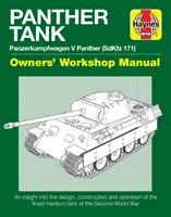 Panther Tank Enthusiasts' Manual: Panzerkampfwagen V Panther (Sdkfz 171) - An Insight Into the Design, Construction and Operation of the Finest Medium