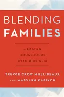 Blending Families: Fusión de hogares con niños de 8 a 18 años - Blending Families: Merging Households with Kids 8-18