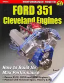 Ford 351 Cleveland Eng: Htb for Max Perf: Cómo construir para obtener el máximo rendimiento - Ford 351 Cleveland Eng: Htb for Max Perf: How to Build for Max Performance