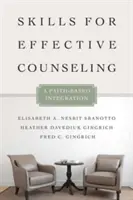 Habilidades para un asesoramiento eficaz: Una integración basada en la fe - Skills for Effective Counseling: A Faith-Based Integration