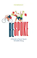 Bespoke - Guía del lenguaje ciclista y de la jerga sobre sillines - Bespoke - A Guide to Cycle-Speak and Saddle Slang