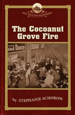 El incendio del Cocoanut Grove - The Cocoanut Grove Fire