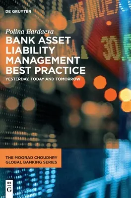 Buenas prácticas en la gestión de activos y pasivos bancarios - Bank Asset Liability Management Best Practice