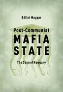 Estado mafioso poscomunista: El caso de Hungría - Post-Communist Mafia State: The Case of Hungary