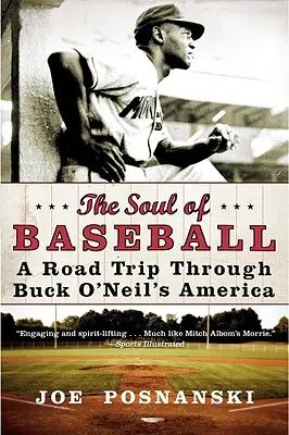 El alma del béisbol: Un viaje por carretera a través de la América de Buck O'Neil - The Soul of Baseball: A Road Trip Through Buck O'Neil's America