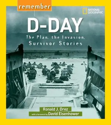 Recordar el Día D: el plan, la invasión, historias de supervivientes - Remember D-Day: The Plan, the Invasion, Survivor Stories