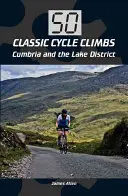 50 ascensiones clásicas en bicicleta: Cumbria y el Distrito de los Lagos - 50 Classic Cycle Climbs: Cumbria and the Lake District