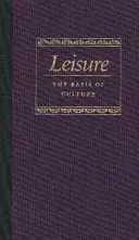 El ocio, base de la cultura - Leisure the Basis of Culture