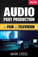 Postproducción de audio: Para cine y televisión - Audio Post Production: For Film and Television