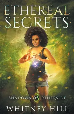 Secretos etéreos: Sombras del otro lado, libro 3 - Ethereal Secrets: Shadows of Otherside Book 3