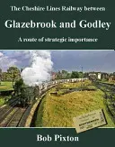 Glazebrook y Godley - Una ruta de importancia estratégica - Glazebrook and Godley - A Route of Strategic Importance