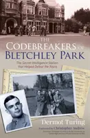 Descifradores de códigos de Bletchley Park - La estación secreta de inteligencia que ayudó a derrotar a los nazis - Codebreakers of Bletchley Park - The Secret Intelligence Station that Helped Defeat the Nazis