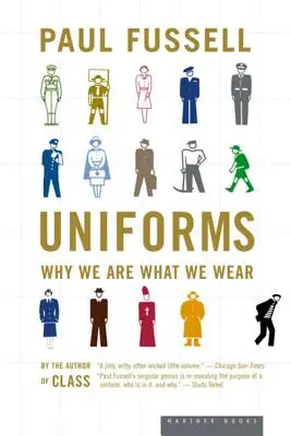 Uniformes: Por qué somos lo que vestimos - Uniforms: Why We Are What We Wear