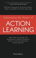 Optimizar el poder del aprendizaje activo: Estrategias en tiempo real para desarrollar líderes, crear equipos y transformar organizaciones - Optimizing the Power of Action Learning: Real-Time Strategies for Developing Leaders, Building Teams and Transforming Organizations
