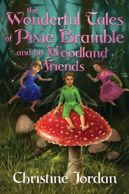 Los maravillosos cuentos del duendecillo Bramble y sus amigos del bosque - The wonderful tales of pixie Bramble and his woodland friends