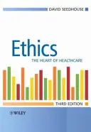 Ética: el corazón de la asistencia sanitaria - Ethics - The Heart of Health Care