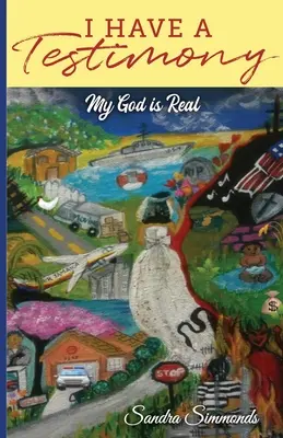 Tengo un testimonio: Mi Dios es real - I Have A Testimony: My God is Real