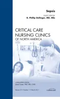 Sepsis, un número de Critical Care Nursing Clinics (Clínicas de Enfermería de Cuidados Críticos) - Sepsis, An Issue of Critical Care Nursing Clinics