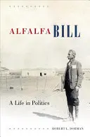 Alfalfa Bill: Una vida en la política - Alfalfa Bill: A Life in Politics