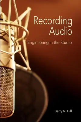 Grabación de audio: Ingeniería en el estudio - Recording Audio: Engineering in the Studio